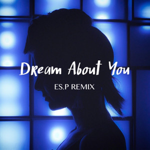Dream About You (ES.p Remix)