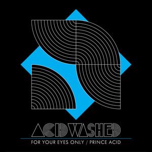 For Your Eyes Only / Prince Acid 