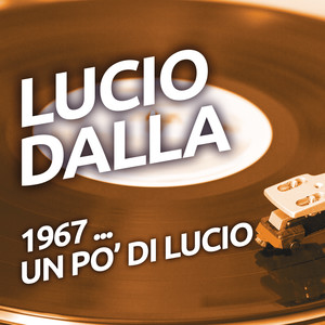 Lucio Dalla - 1967 ...un po' di L