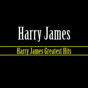 Harry James Greatest Hits