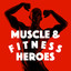 Muscle & Fitness Heroes