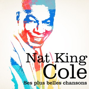 Nat King Cole: Ses Plus Belles Ch