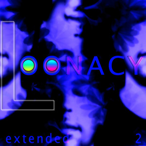 Loonacy 2 (Extended)