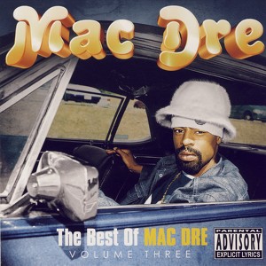 The Best Of Mac Dre Vol. Iii