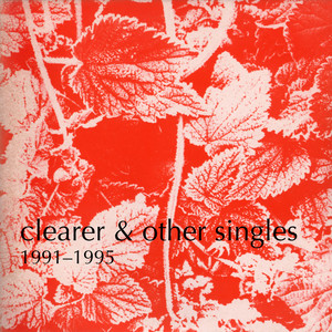 Clearer and other singles, 1991-1
