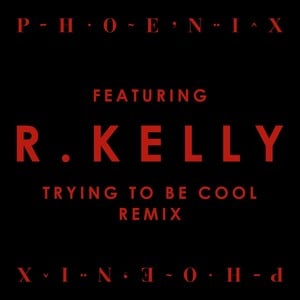 Trying To Be Cool Feat. R Kelly