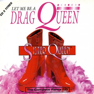 Let Me Be A Drag Queen Remixes