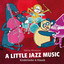 A Little Jazz Music - Kinderliede
