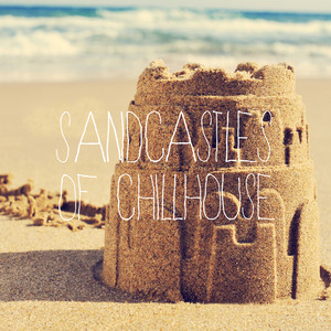 Sandcastles of Chillhouse