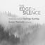 The Edge of Silence: Works for Vo