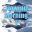 Flowing Morning, Vol. 1