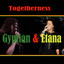Togetherness Gyptian & Etana
