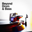 Beyond Drum & Bass