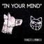 'in Your Mind'