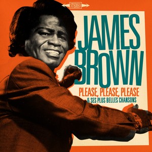 James Brown : Please, Please, Ple