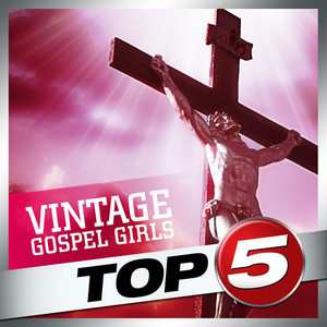 Top-5 - Vintage Gospel Girls - Ep