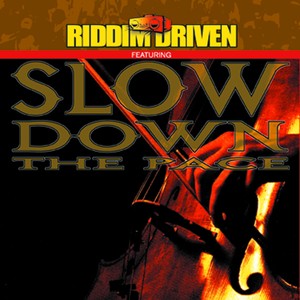 Riddim Driven - Slow Down The Pac