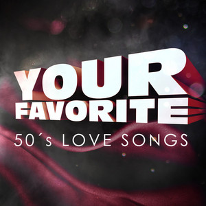 Your Favorite 50's Love Songs
