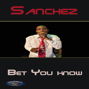 Sanchez- Bet You Know Ep