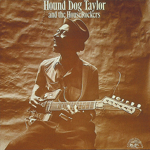 Hound Dog Taylor & The Houserocke