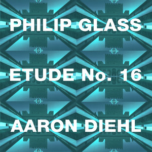 Philip Glass: Etude No.16