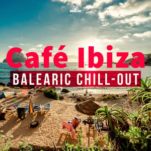 Café Ibiza - Balearic Chill-Out