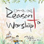Reason to Worship