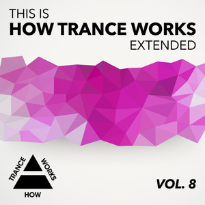 This Is How Trance Works Extended