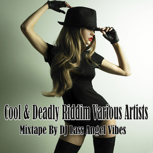 Cool & Deadly Riddim Mixtape by D