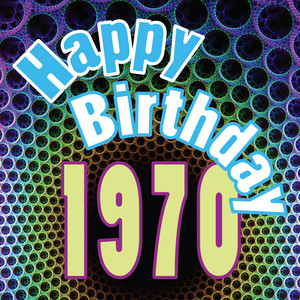 Happy Birthday 1970