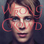 Wrong Crowd (Deluxe)
