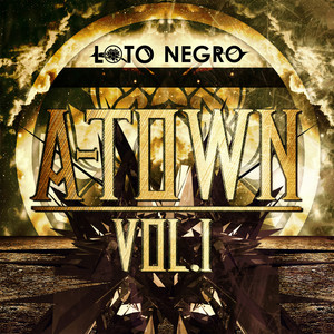 Loto Negro: A-Town, Vol. 1