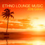 Ethno Lounge Music 2016 Edition -