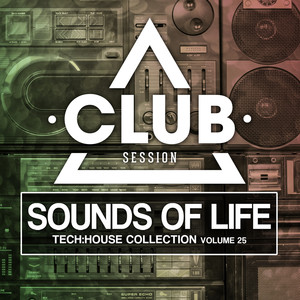 Sounds Of Life - Tech:House Colle