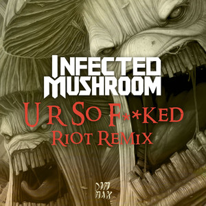 U R So F**ked (RIOT Remix)