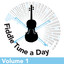 Fiddle Tune a Day (Volume 1)