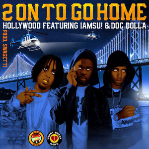 2 on to Go Home (feat. Iamsu! & D