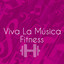 Viva La Musica Fitness