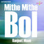 Mithe Mithe Bol (feat. Manjeet Ma