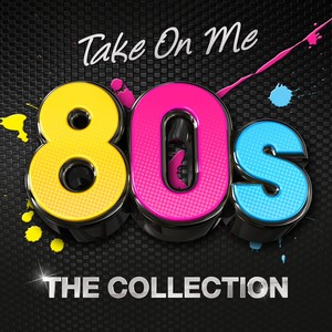 Take On Me - 80's The Collection