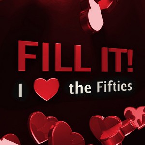 Fill It! - I Love The Fifties