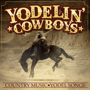 Yodelin' Cowboys - Country Music 