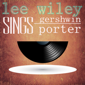 Lee Wiley Sings Gershwin And Port
