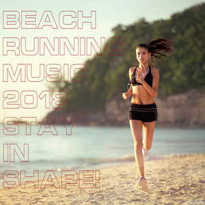 Beach Running Music 2018: Stay in