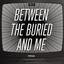 The Best Of Between The Buried An