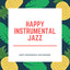 Happy Instrumental Jazz Sessions