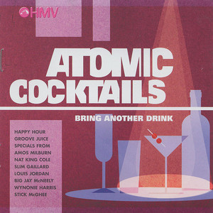 Atomic Cocktails - Bring Another 