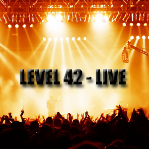 Level 42 - Live In London