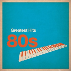 Greatest Hits: 80s