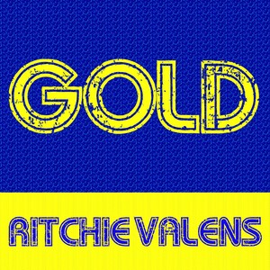 Gold: Ritchie Valens